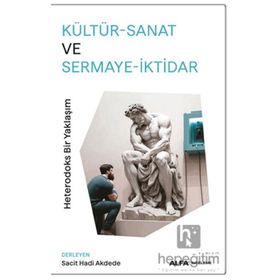 Kültür-Sanat ve Sermaye-İktidar - Sacit Hadi Akdede