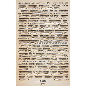 Kültür Sanat Yayıncılık Aylak Adam Sigizmund Krjijanovski Harf Katilleri Kulübü