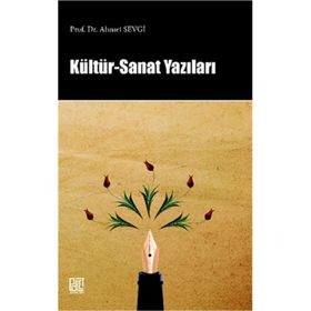 Kültür - Sanat Yazıları - Ahmet Sevgi