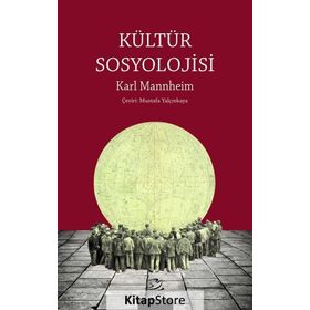 Kültür Sosyolojisi - Karl Mannheim