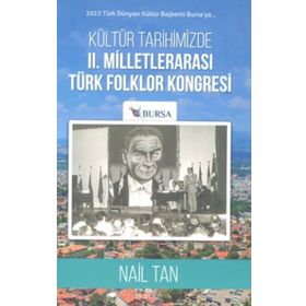 Kültür Tarihimizde II. Milletlerarası Türk Folklor Kongresi - Nail Tan