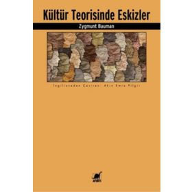 Kültür Teorisinde Eskizler - Zygmunt Bauman