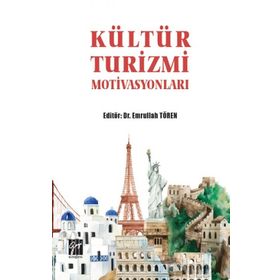 Kültür Turizmi Motivasyonları - Emrullah Tören