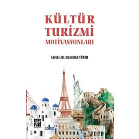 Kültür Turizmi Motivasyonları - Emrullah Tören