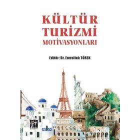 Kültür Turizmi Motivasyonları - Emrullah Tören