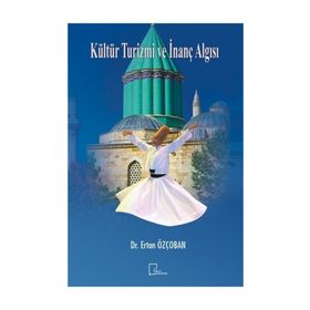 Kültür Turizmi ve İnanç Algısı - Ertan Özçoban