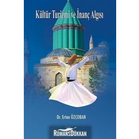 Kültür Turizmi ve İnanç Algısı - Ertan Özçoban