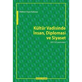 Kültür Vadisinde İnsan Diplomasi Ve Siyaset - Mehmet Hişyar Korkusuz