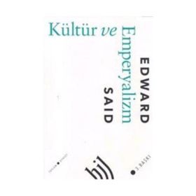 KÜLTÜR VE EMPERYALIZM - EDWARD W. SAID