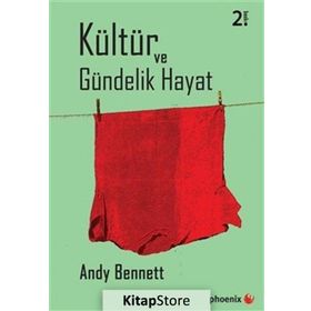 KÜLTÜR VE GÜNDELIK HAYAT - ANDY BENNETT
