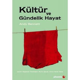 KÜLTÜR VE GÜNDELIK HAYAT - ANDY BENNETT