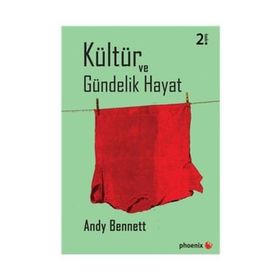 KÜLTÜR VE GÜNDELIK HAYAT - ANDY BENNETT