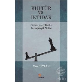 Kültür ve İktidar Gündemden Tarihe Antropolojik Notlar / Can Ceylan