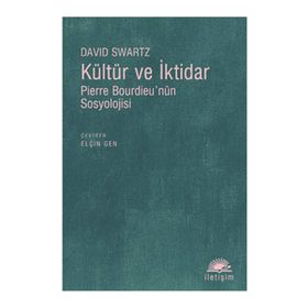 KÜLTÜR VE İKTİDAR PIERRE BOURDİEUNÜN SOSYOLOJISI - DAVID SWARTZ