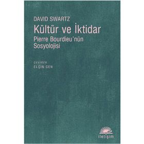 KÜLTÜR VE İKTİDAR PIERRE BOURDİEUNÜN SOSYOLOJISI - DAVID SWARTZ