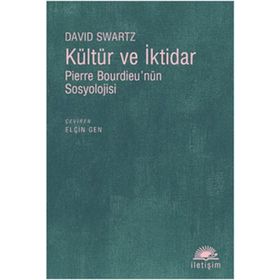 KÜLTÜR VE İKTİDAR PIERRE BOURDİEUNÜN SOSYOLOJISI - DAVID SWARTZ