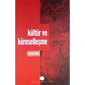 KÜLTÜR VE KÜRESELLEŞME - OSMAN ÖZKUL