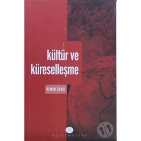 KÜLTÜR VE KÜRESELLEŞME - OSMAN ÖZKUL