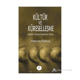 KÜLTÜR VE KÜRESELLEŞME - OSMAN ÖZKUL