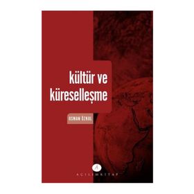 KÜLTÜR VE KÜRESELLEŞME - OSMAN ÖZKUL