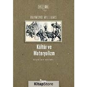 KÜLTÜR VE MATERYALIZM - RAYMOND WILLIAMS