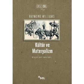 KÜLTÜR VE MATERYALIZM - RAYMOND WILLIAMS