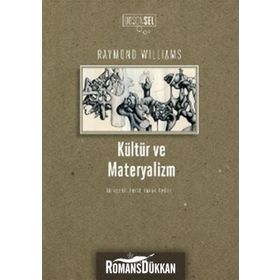 KÜLTÜR VE MATERYALIZM - RAYMOND WILLIAMS