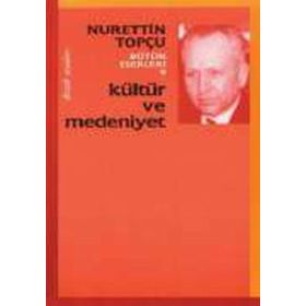 Kültür ve Medeniyet - Nurettin Topçu