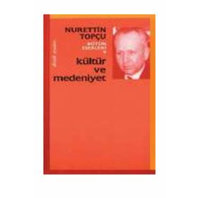Kültür ve Medeniyet - Nurettin Topçu