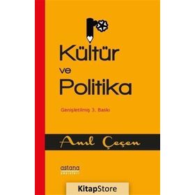 Kültür ve Politika - Anıl Çeçen