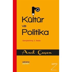 Kültür ve Politika - Anıl Çeçen