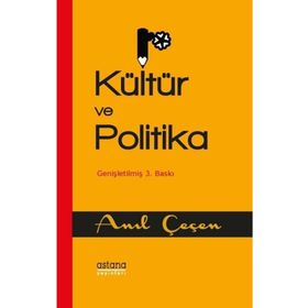 Kültür ve Politika - Anıl Çeçen