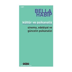 Kültür ve Psikanaliz - Bella Habip
