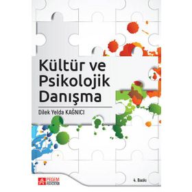 Kültür ve Psikolojik Danışma - Dilek Yelda Kağnıcı