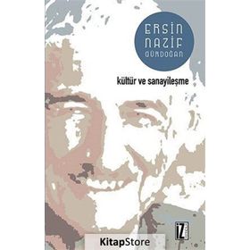 KÜLTÜR VE SANAYİLEŞME - ERSIN NAZIF GÜRDOĞAN