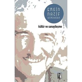 KÜLTÜR VE SANAYİLEŞME - ERSIN NAZIF GÜRDOĞAN