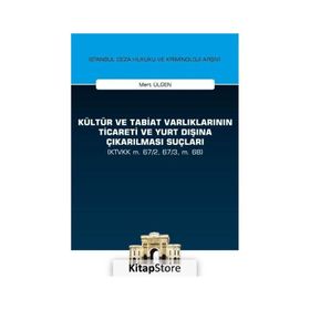 Kültür ve Tabiat Varlıklarının Ticareti ve Yurt Dışına Çıkarılması Suçları - Mert Ülgen