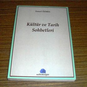 KÜLTÜR VE TARIH SOHBETLERI - İSMAİL ÖZMEL