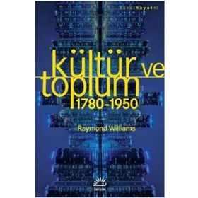 Kültür ve Toplum 1780-1950 - Raymond Williams