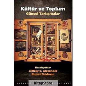 Kültür ve Toplum - jeffrey c alexander Steven Seidman