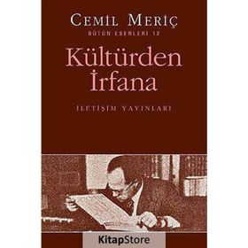 KÜLTÜRDEN İRFANA BÜTÜN ESERLERI 12 - CEMIL MERIÇ