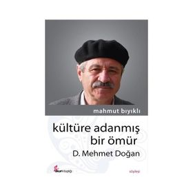 Kültüre Adanmış Bir Ömür - D. Mehmet Doğan