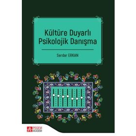 Kültüre Duyarlı Psikolojik Danışma - Pegem Yayınları