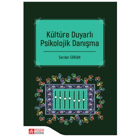 Kültüre Duyarlı Psikolojik Danışma - Pegem Yayınları