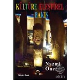 Kültüre Eleştirel Bakış - Nazmi Öner