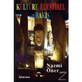 Kültüre Eleştirel Bakış - Nazmi Öner