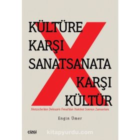 Kültüre Karşı Sanat Sanata Karşı Kültür Engin Ümer