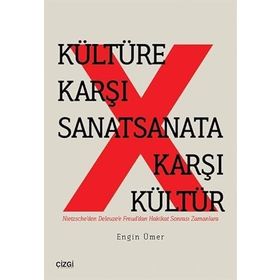 Kültüre Karşı Sanat Sanata Karşı Kültür Engin Ümer