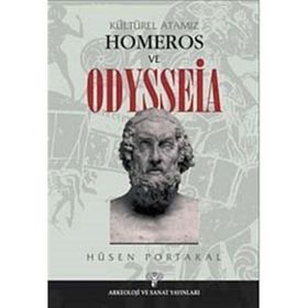 KÜLTÜREL ATAMIZ HOMEROS VE ODYSSEIA - HÜSEN PORTAKAL