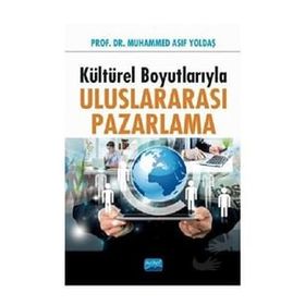 Kültürel Boyutlarıyla Uluslararası Pazarlama - Nobel Yayınevi